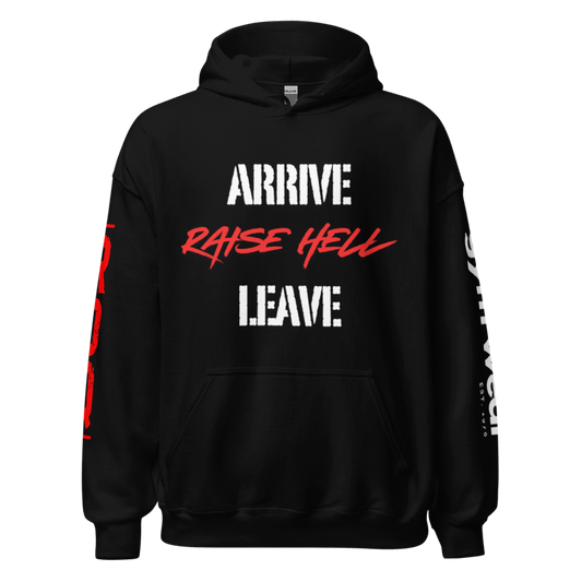 Arrive Raise Hell Leave Hoodie - Black