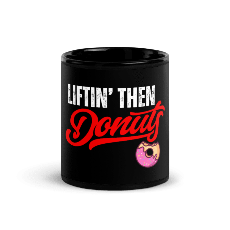 Liftin' Then Donuts Mug