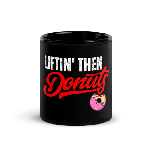 Liftin' Then Donuts Mug